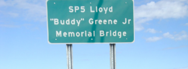 SP5 LLOYD “BUDDY” GREENE JR MEMORIAL BRIDGE
