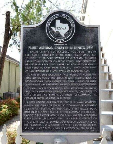 BIRTHPLACE OF FLEET ADMIRAL CHESTER W. NIMITZ, USN MEMORIAL MARKER