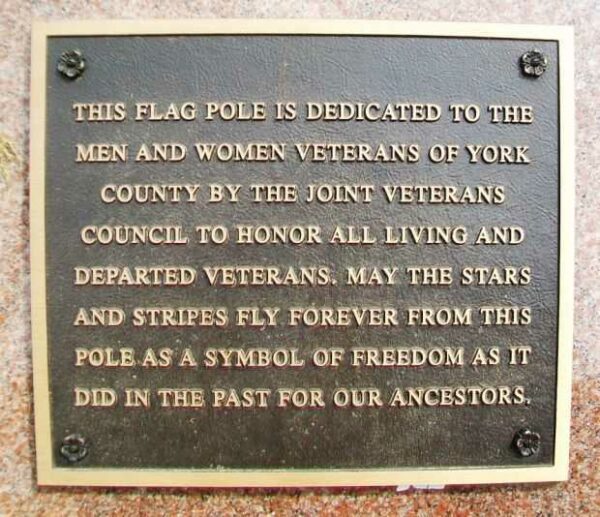 YORK COUNTY VETERANS MEMORIAL FLAGPOLE PLAQUE