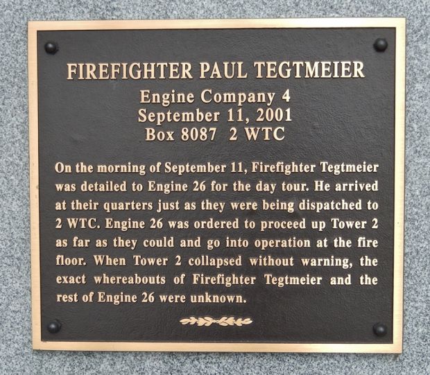 FIREFIGHTER PAUL TEGTMEIER SEPTEMBER 11TH MEMORIAL PLAQUE A