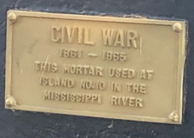 CIVIL WAR MORTAR USED AT ISLAND NO. 10 MEMORIAL PLAQUE