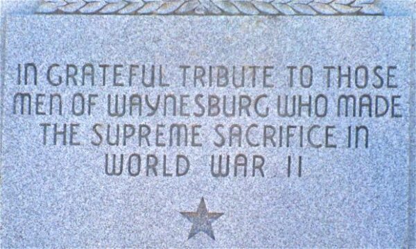WAYNESBURG SUPREME SACRIFICE WORLD WAR II MEMORIAL STONE A