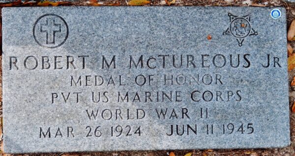 ROBERT M MCTUREOUS JR MEDAL OF HONOR WAR MEMORIAL GRAVESTONE