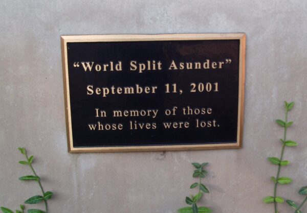 “WORLD SPLIT ASSUNDER” SEPTEMBER 11, 2001 MEMORIAL PLAQUE