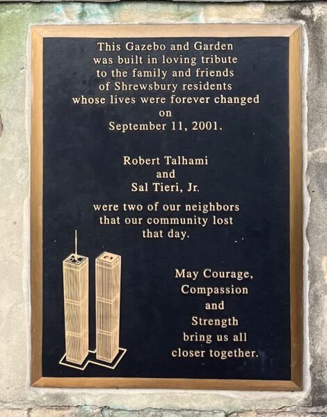 SHREWSBURY SEPTEMBER 11, 2001 MEMORIAL GAZEBO AND GARDEN PLAQUE