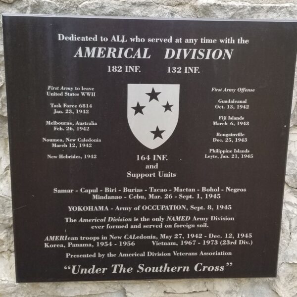 DEDICATED TO ALL WHO SERVED AT ANY TIME WITH THE AMERICAL DIVISION MEMORIAL PLAQUE