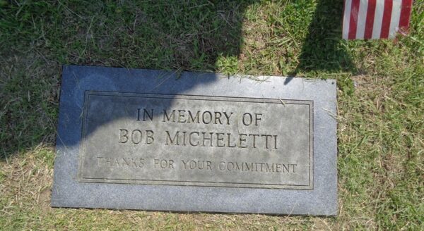 BOB MICHELETTI, WAR MEMORIAL CEMETERY STONE