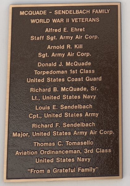 MCQUADE-SENDELBACH FAMILY WORLD WAR II VETERANS MEMORIAL PLAQUE