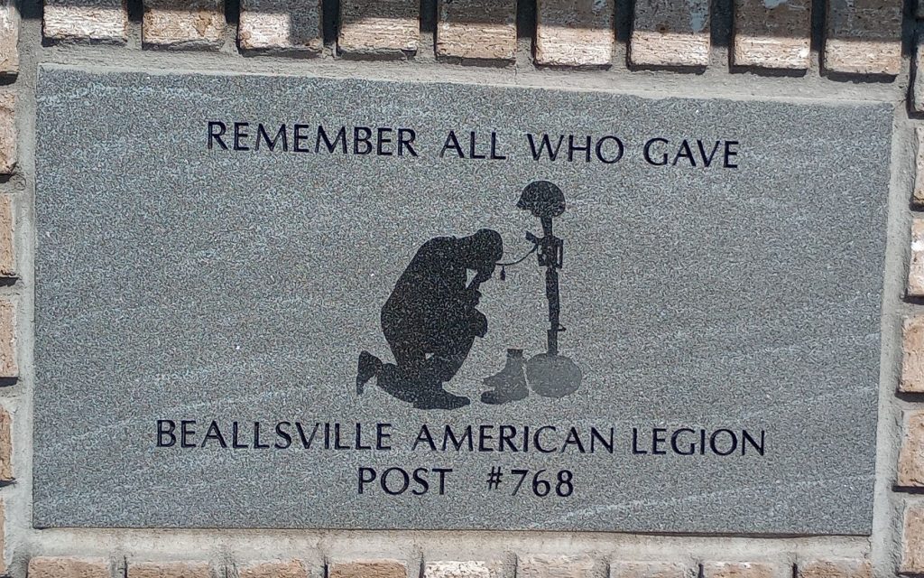BEALLSVILLE AMERICAN LEGION POST #768 REMEMBER ALL WHO GAVE MEMORIAL