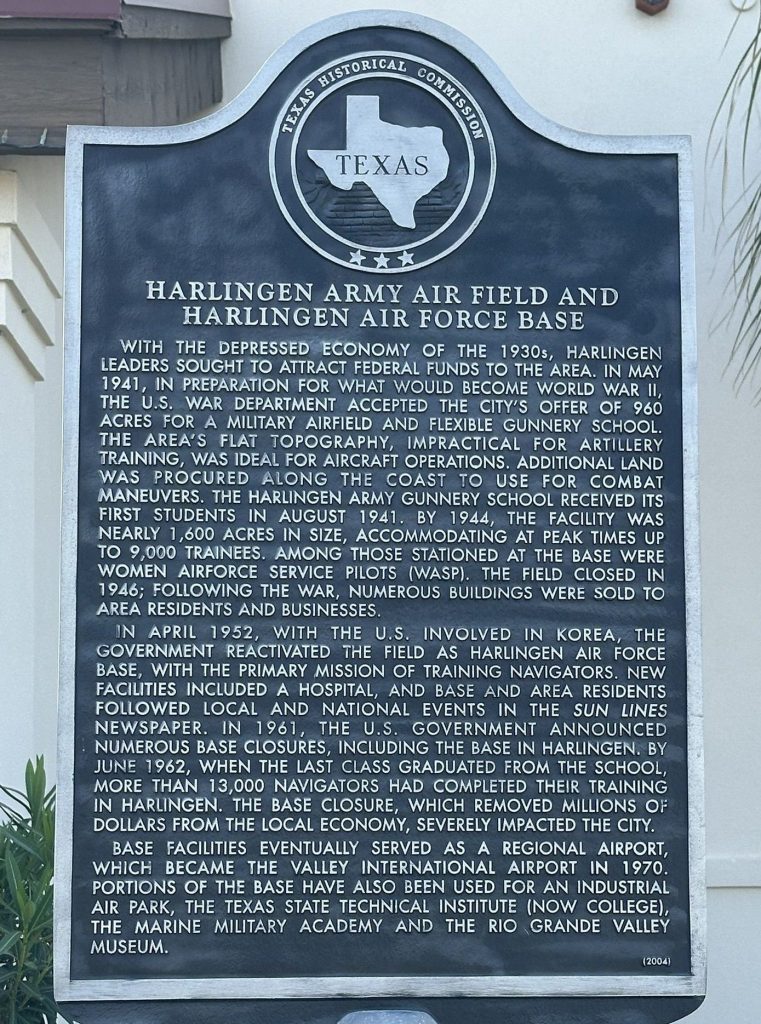 HARLINGEN ARMY AIR FIELD AND HARLINGER AIR FORCE BASE MEMORIAL MARKER