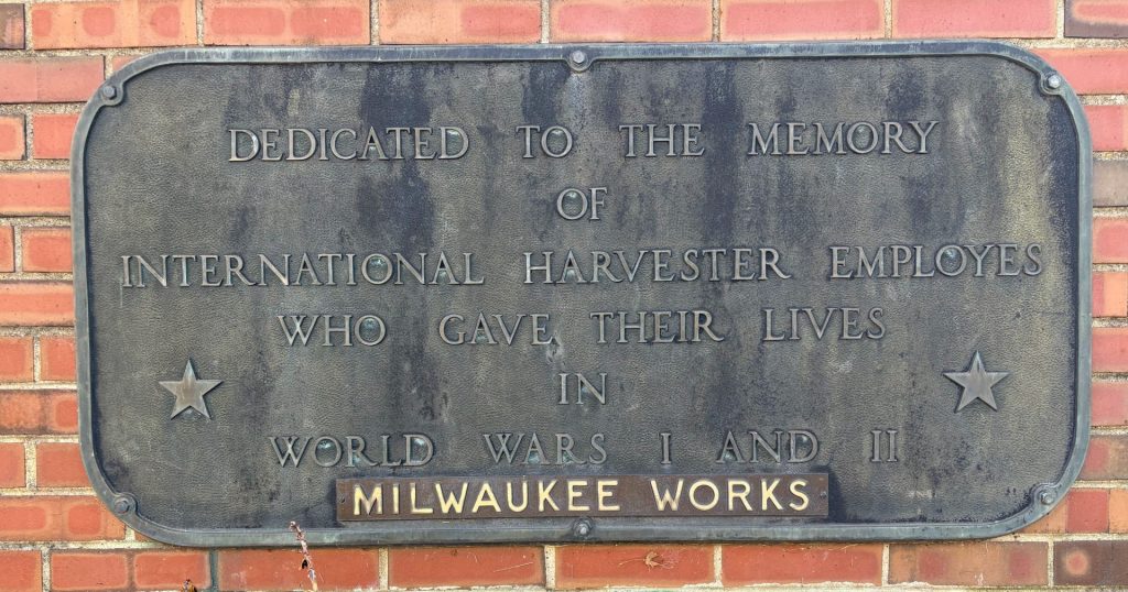 INTERNATIONAL HARVESTER EMPLOYEES WHO GAVE THEIR LIVES IN WORLD WARS I AND II MEMORIAL PLAQUE