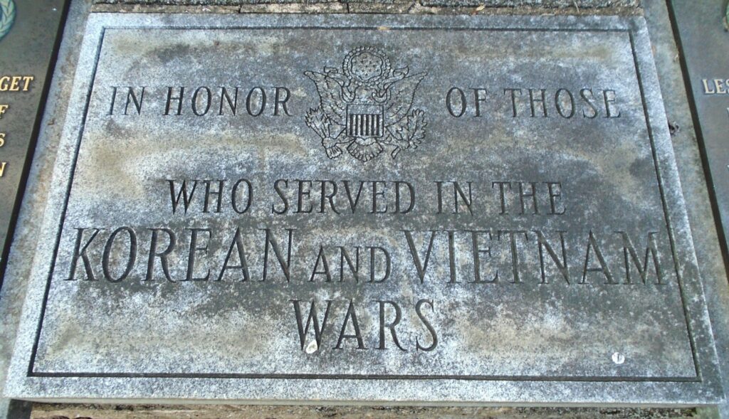 IN HONOR OF THOSE WHO SERVED IN THE KOREAN AND VIETNAM WARS MEMORIAL STONE A