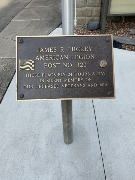 JAMES R. HICKEY AMERICAN LEGION POST NO. 120 VETERANS AND MIA MEMORIAL FLAGPOLE PLAQUE