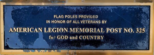 AMERICAN LEGION MEMORIAL POST NO. 325 FLAG POLE MEMORIAL PLAQUE3